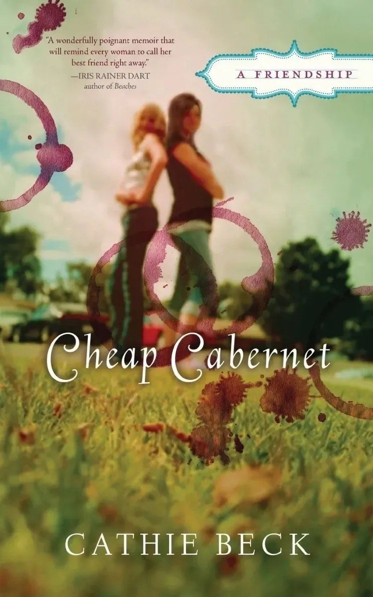 Book cover of Cheap Cabernet: A Friendship by Cathie Beck